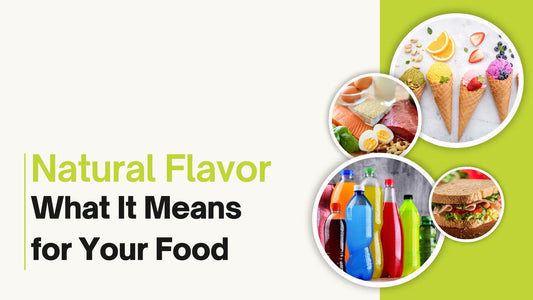 Title graphic with the headline "Natural Flavor: What It Means for Your Food"
